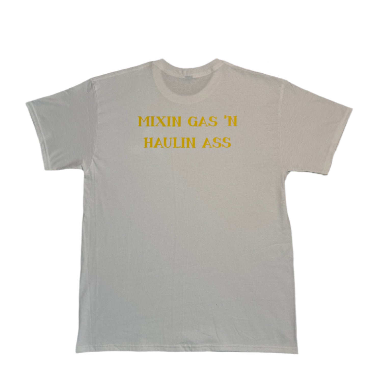 Mixin gas haulin ass / Prop T-shirt