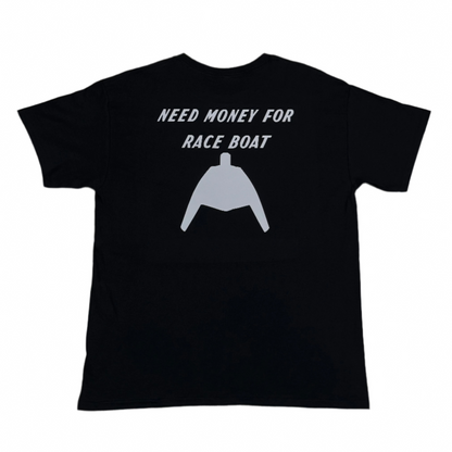TBC Need Money For Raceboat T-Shirt